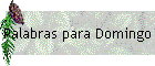 Palabras para Domingo